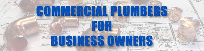 Plumbing for Business Owners - Commercial Plumbers Plumbing for Business Owners - Commercial Plumbers